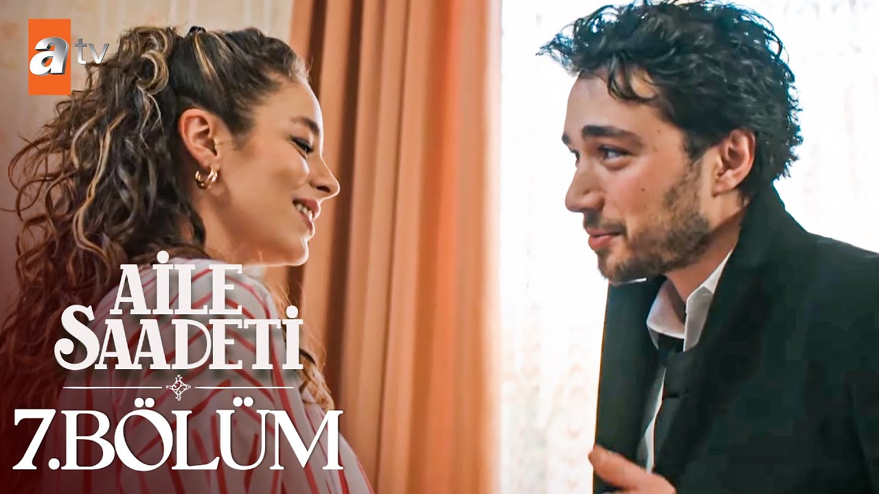 Aile Saadeti 7. B&ouml;l&uuml;m @atvturkiye
