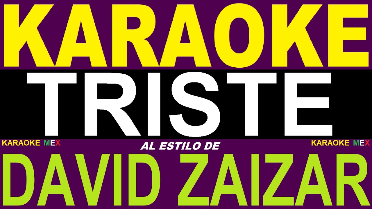 Karaoke David Zaizar - Triste