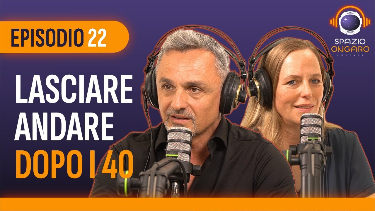 Il potere del lasciar andare: cosa smettere di fare dopo i 40  | Podcast #22