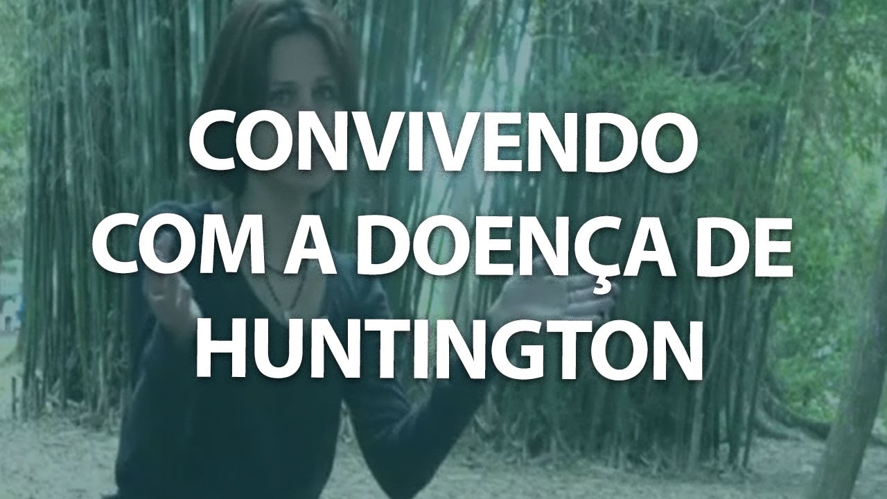 Convivendo com a doença de Huntington