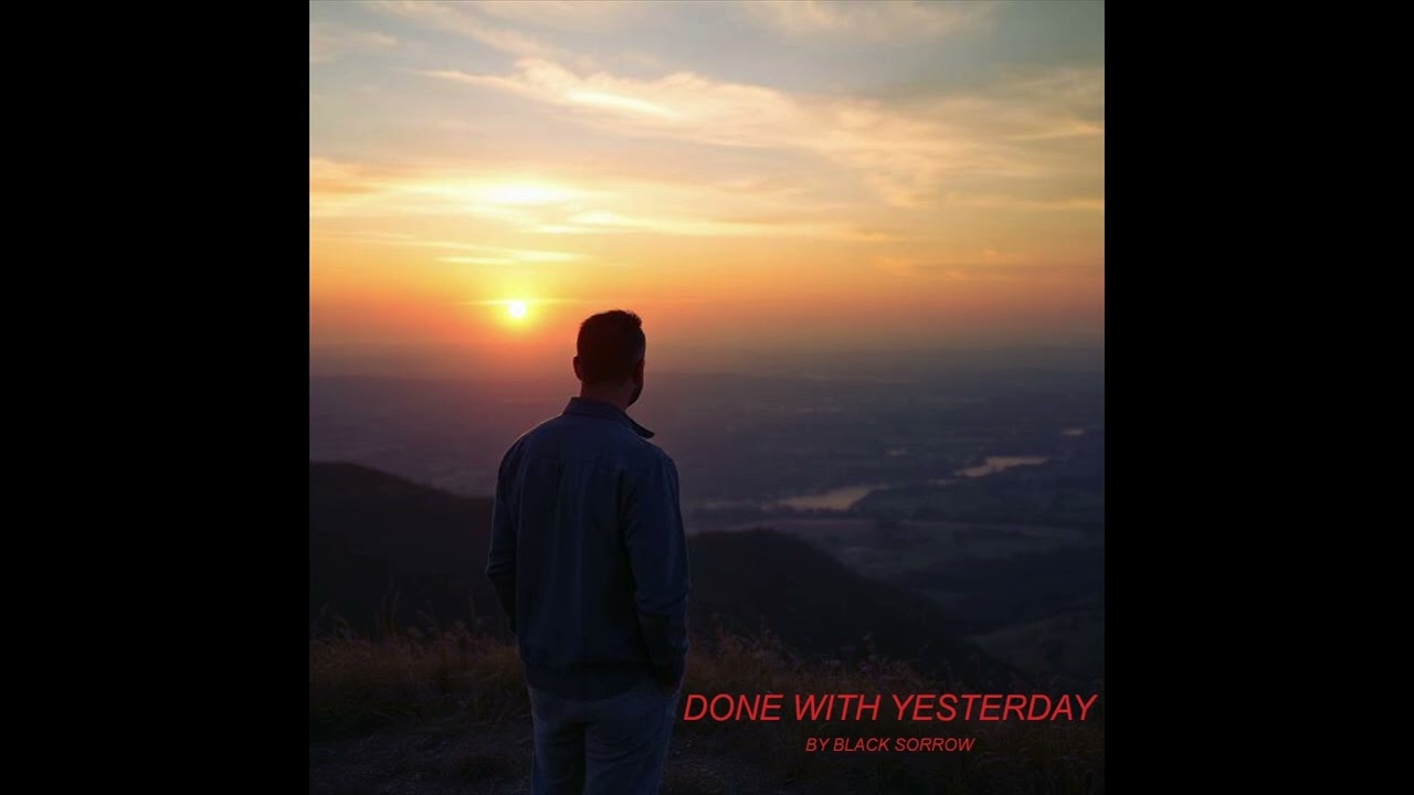 Done with yesterday - Black Sorrow (Audio)