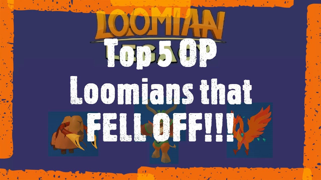 Top 5 Loomians that were Overpowered, and then FELL OFF.