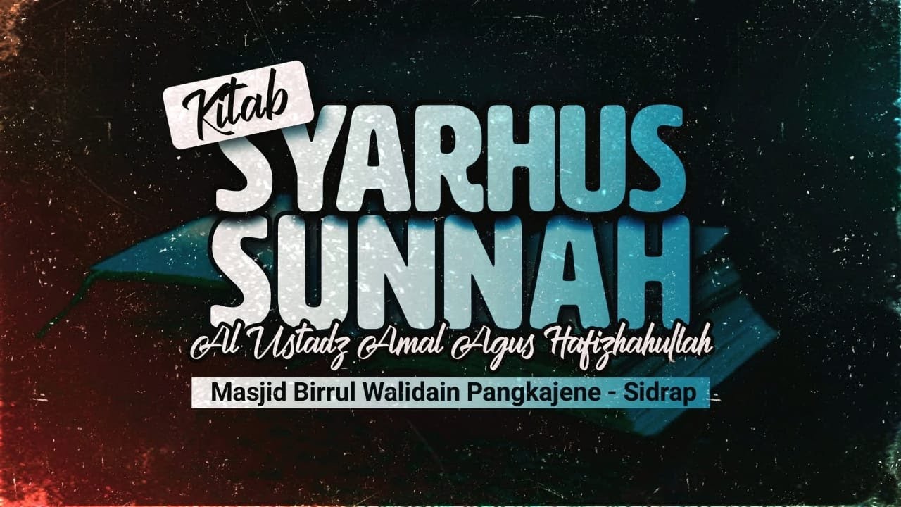 KITAB SYARHUS SUNNAH | Al Ustadz Amal Agus Hafizhahullah | 22/01/26