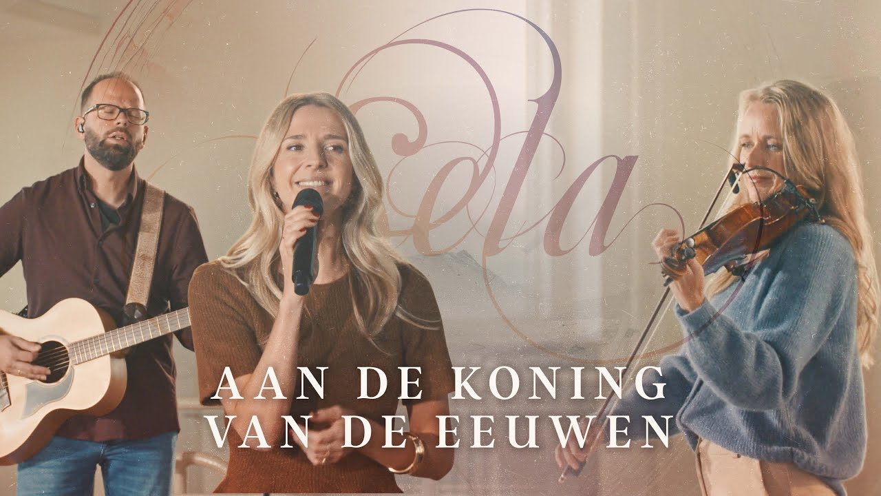 Aan de koning van de eeuwen - Sela (NIEUW)
