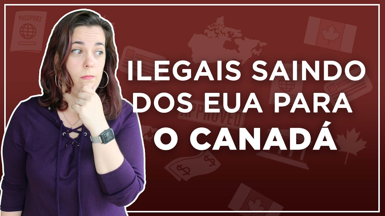 IMIGRAR PARA O CANAD&Aacute; SENDO ILEGAL NOS EUA?