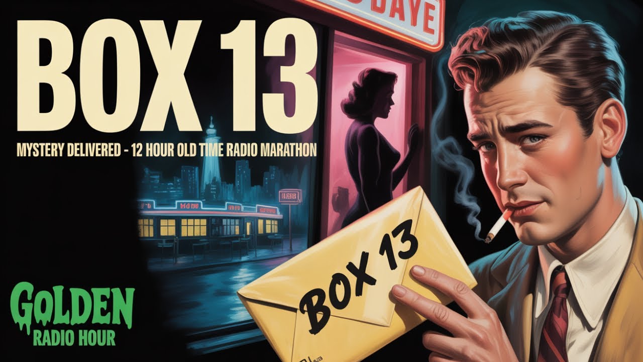Box 13 – Mystery Delivered | 12 Hour Old Time Radio Marathon