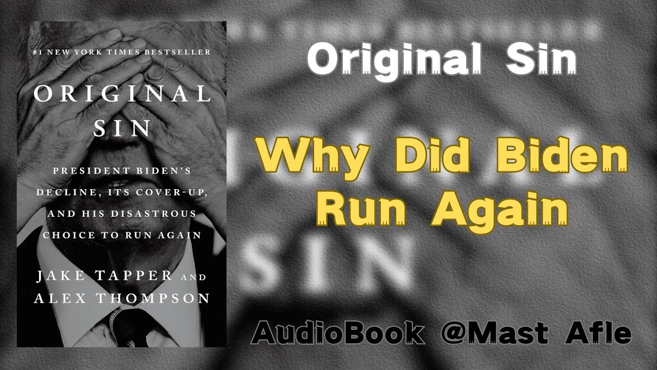 Original Sin by Alex Thompson | audiobook summary | What Really Happened Inside Biden’s White House