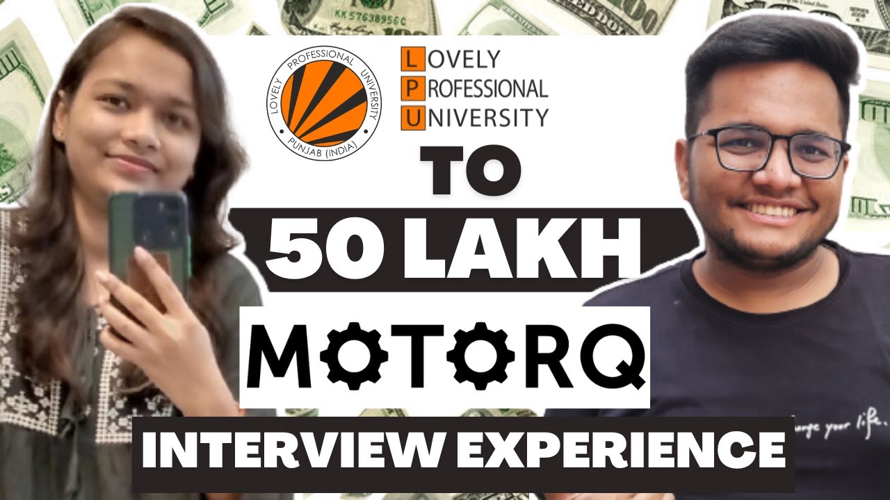 Lovely Professional University ( LPU ) to 50 Lakh Salary | MotorQ Interview Experience
