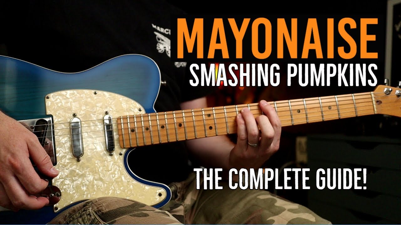 Как играть «Mayonaise» группы Smashing Pumpkins | Урок игры на гитаре | Полное руководство