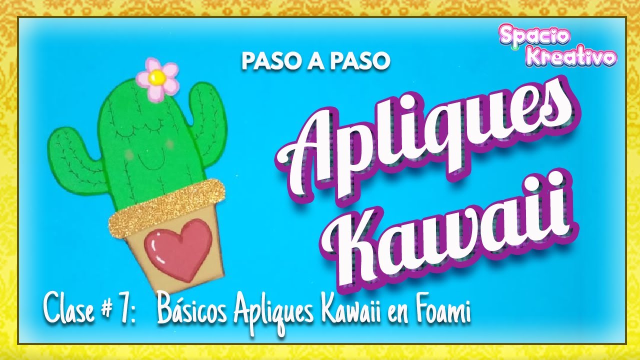 🍩APLIQUES KAWAII EN FOAMI 🚀Clase No 7: APLIQUES B&Aacute;SICOS [CURSO GRATIS Certificado🎓]❤Spacio Kreativo❤