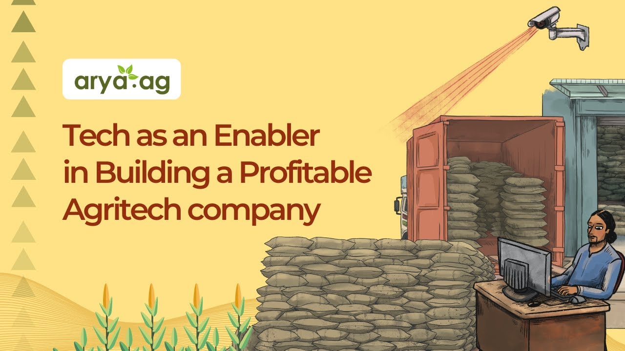 Tech as an Enabler in Building a Profitable Agritech by  Anand Chandra, Co-Founder & ED, Arya.ag