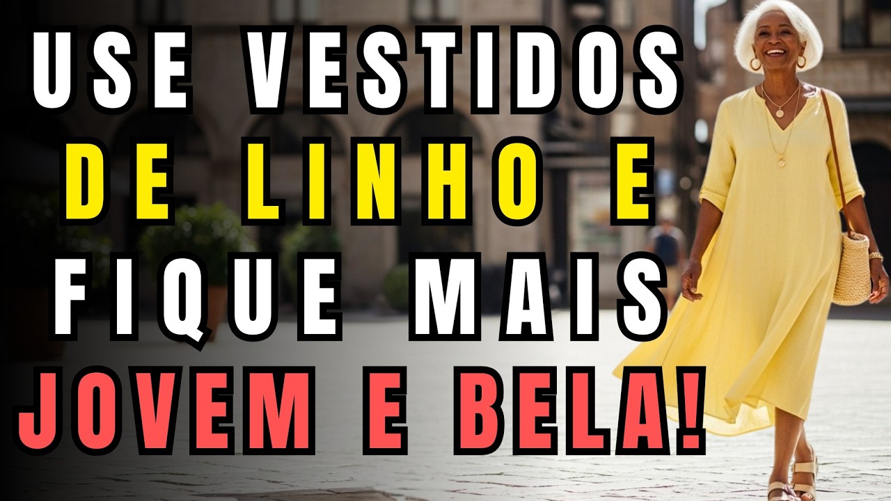 5 Motivos para MULHERES 60+ Usarem VESTIDOS DE LINHO