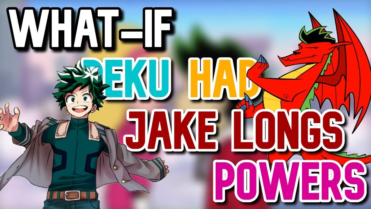 What if Deku had Jake Longs powers