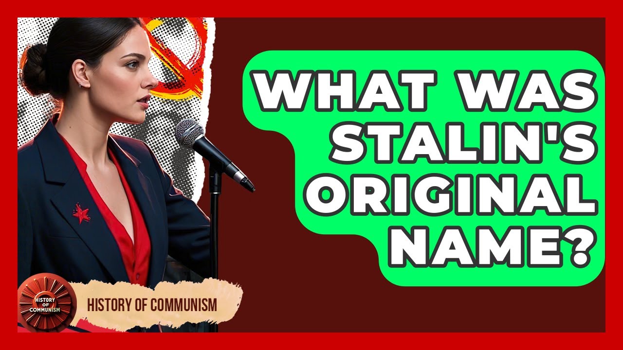 What Was Stalin's Original Name? - History of Communism