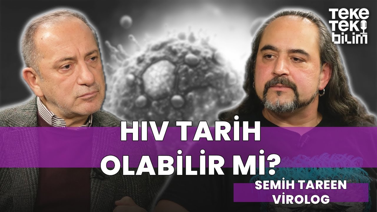 HIV tarih olabilir mi? / Virolog Semih Tareen & Fatih Altaylı - Teke Tek Bilim