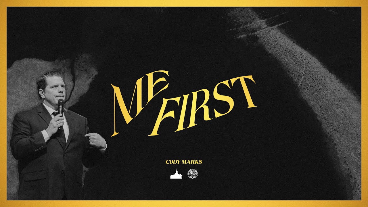 "Me First". Rev. Cody Marks | 04/16/2024