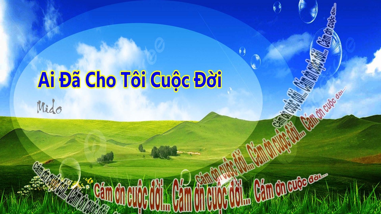 Ai Đã Cho Tôi Cuộc Đời - Mido