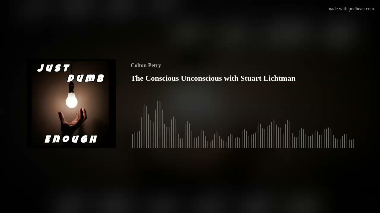 The Conscious Unconscious with Stuart Lichtman