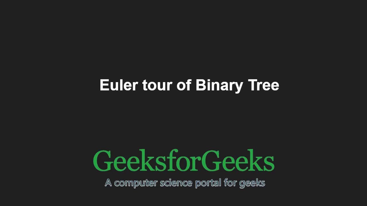 Euler tour of Binary Tree | GeeksforGeeks