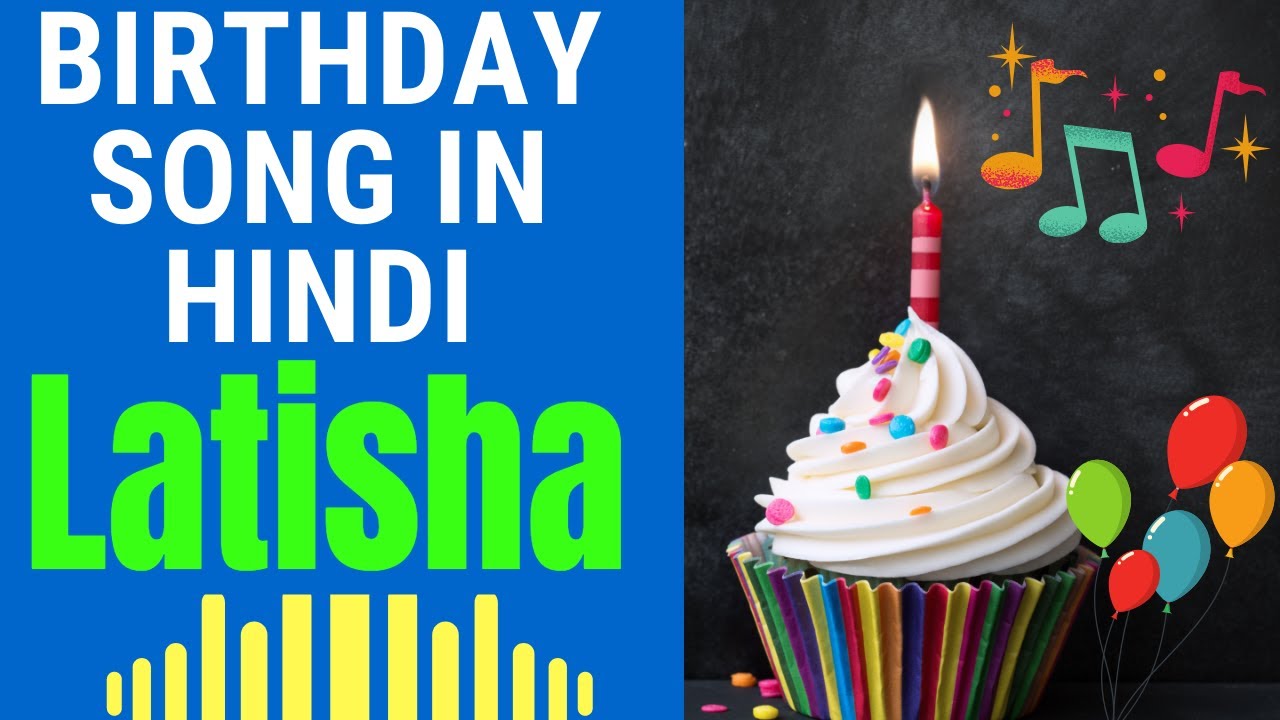 Latisha Happy Birthday Song | Happy Birthday Latisha Song in Hindi | Birthday Song for Latisha