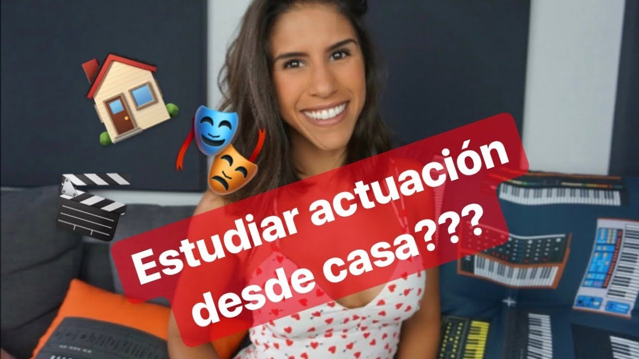 Como estudiar actuación desde casa?