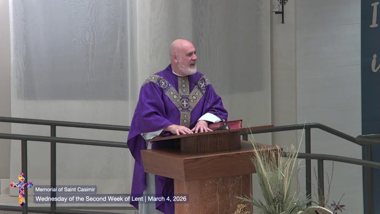 Wednesday of the Second Week of Lent | March 4, 2026