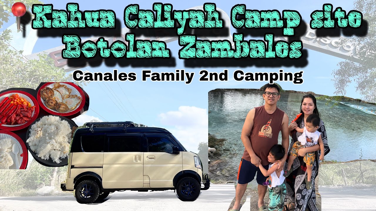 MINIVAN CAMPER | CANALES FAMILY CAMPER VAN | BOTOLAN ZAMBALES CAMP SITE | KAHUA CALIYAH CAMP SITE |