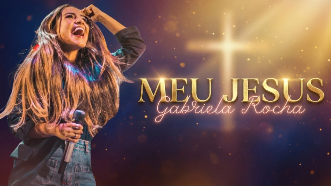 Gabriela Rocha - Meu Jesus (Letra) | Louvor de Amor e Adoração ao Salvador 2026