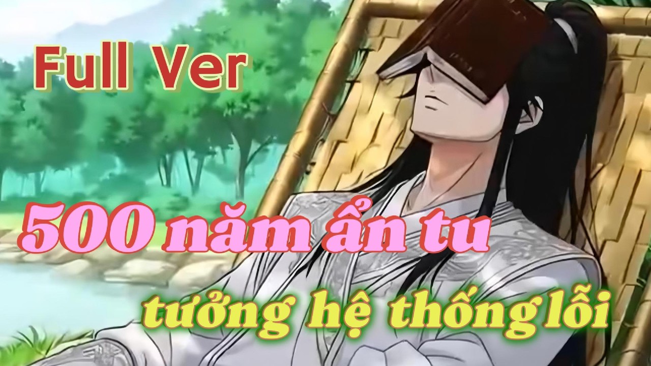 Full Ta Tưởng Hệ Thống Lỗi Ẩn Tu 500 Năm Nào Ngờ Là Vô Địch Thánh Tôn