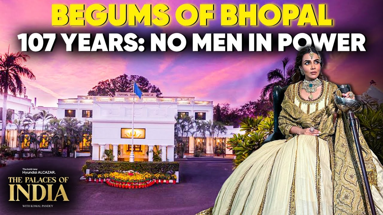 107 Years of Female Power: What Really Happened in Bhopal? | Palaces of India ft. Komal Pandey E4