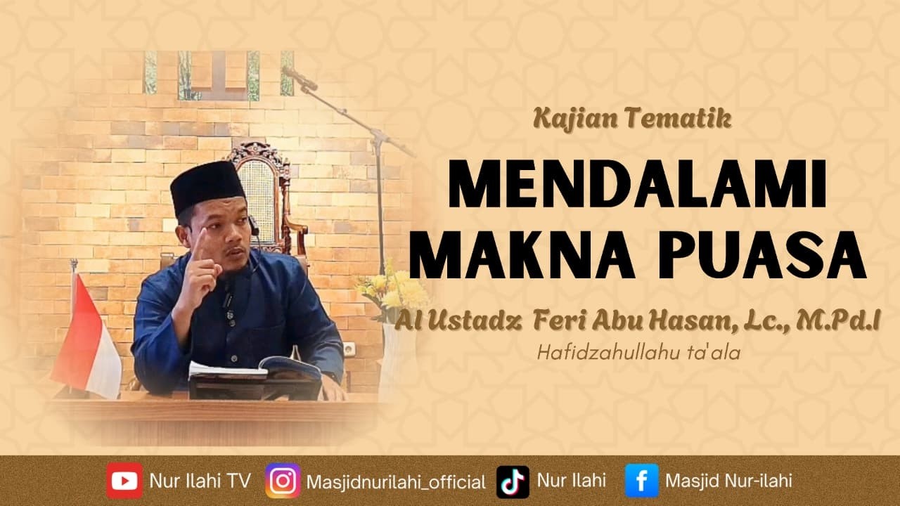 Mendalami Makna Puasa | Ust Feri Abu Hasan, Lc.,M.Pd.I