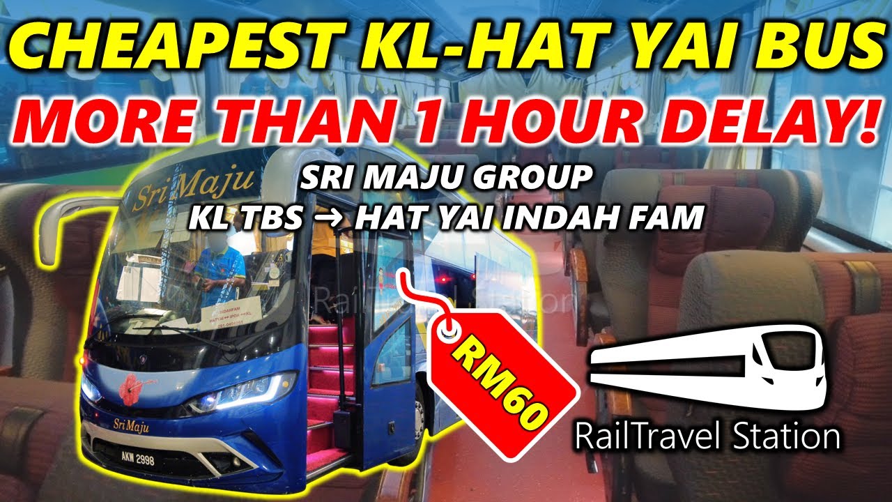 CHEAPEST BUS DELAYED KL TO HAT YAI! 🇲🇾🚌 Sri Maju KL TBS → Hat Yai Indah Fam