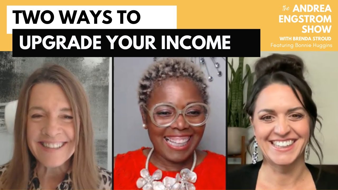 Two Ways to Upgrade Your Income Feat. Bonnie Huggins - The Andrea Engstrom Show S2 E24