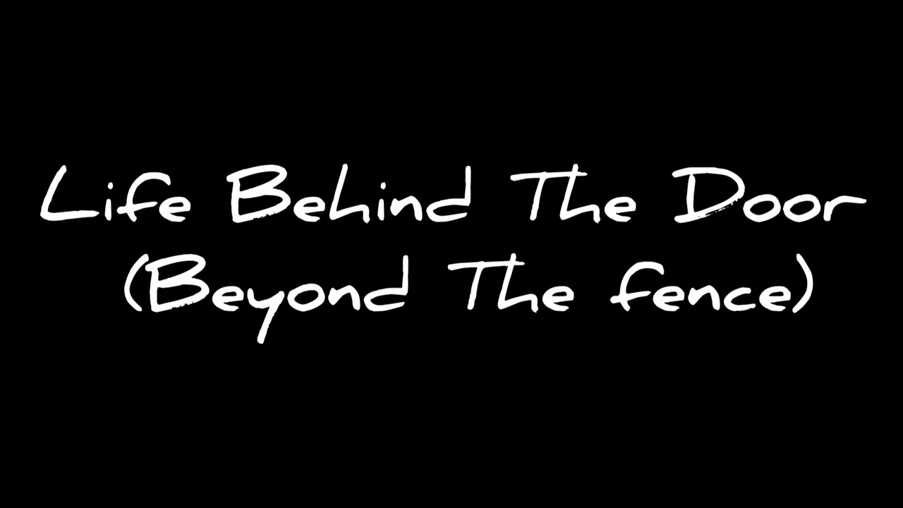 Group 54 - Life Behind The Door (Beyond The Fence) Demo