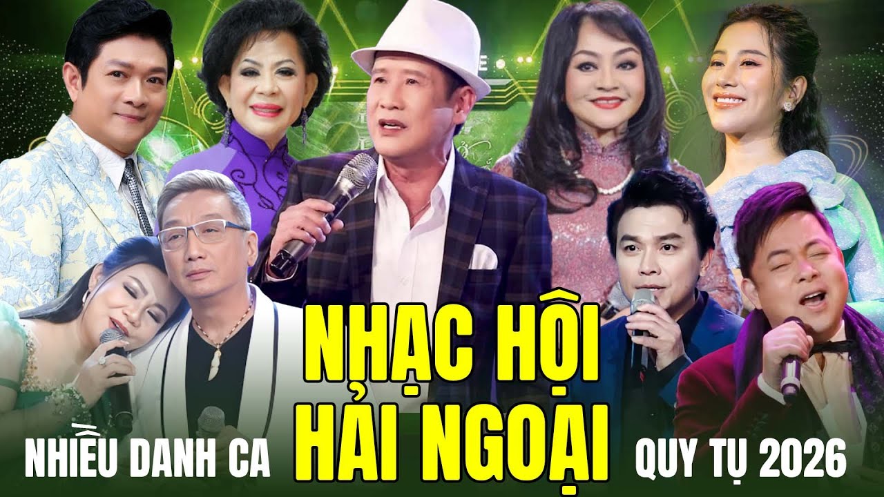 Đại Nhạc Hội HẢI NGOẠI 2026 Quy Tụ Dàn Danh Ca Đình Đám - Tuấn Vũ, Trường Vũ, Hương Lan, Quang Lê...