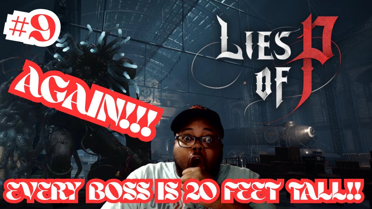 Lies Of P #9 AGAIN!!!