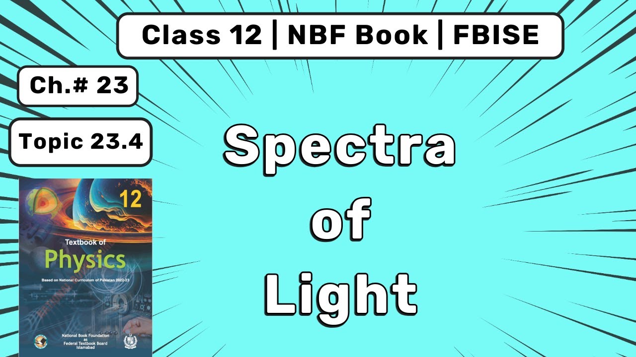 Spectra of Light | Physics Class 12 Ch 23 Cosmology FBISE | NBF Book