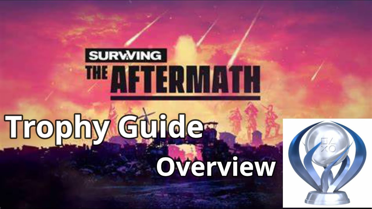 Surviving The Aftermath| Trophy guide/Overview