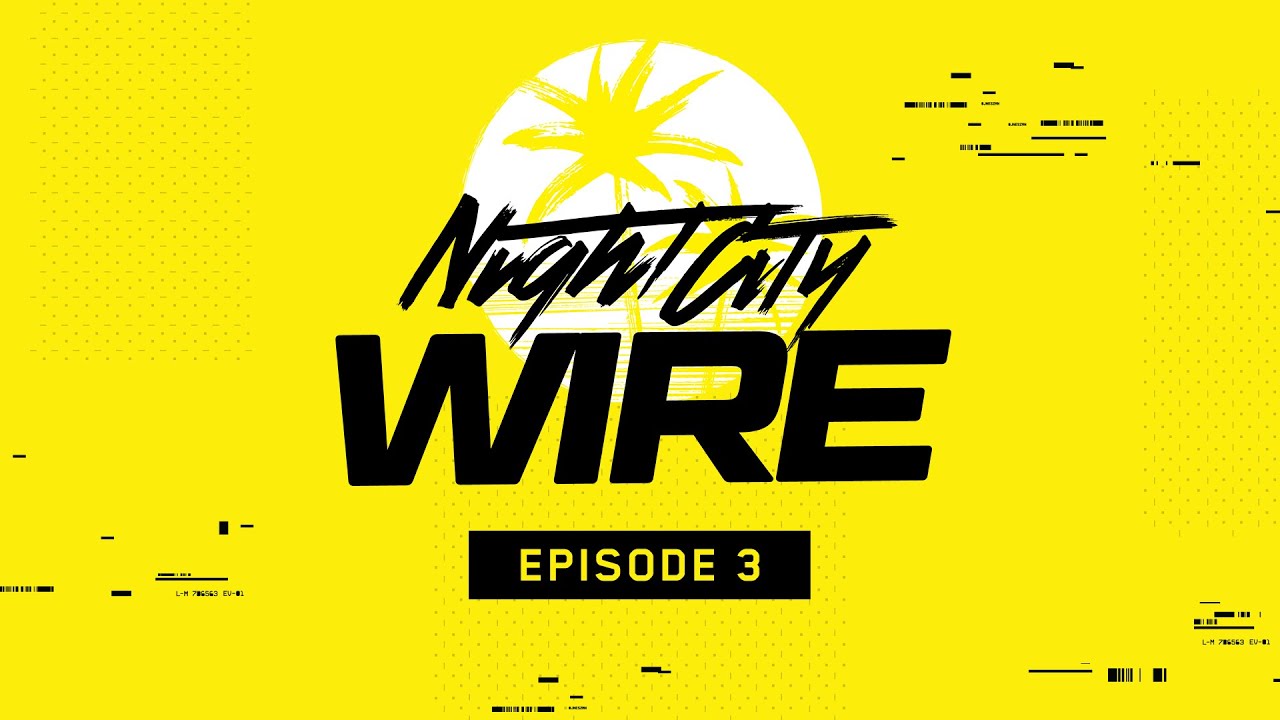 Cyberpunk 2077 — Night City Wire: Эпизод 3