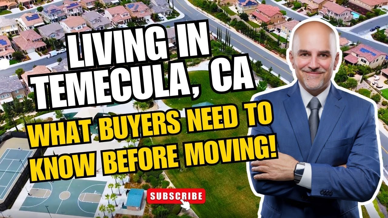 Living in Temecula, CA – WhatBuyers NEED to Know BeforeMoving!