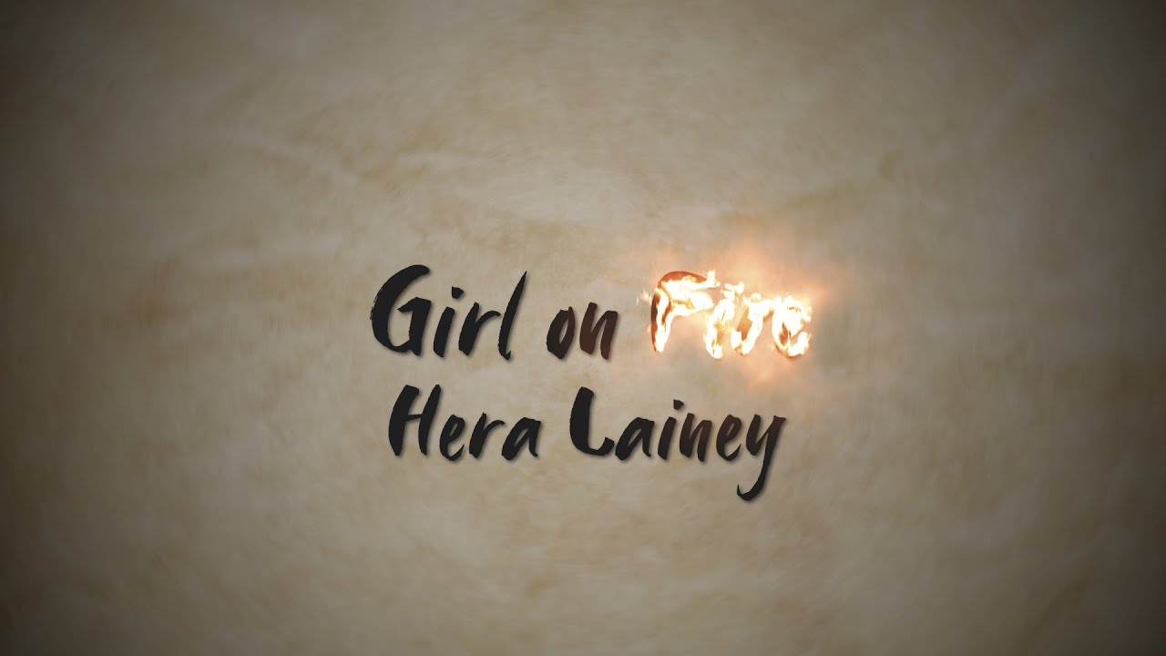 Hera Lainey - Girl on Fire (Lyric Video)