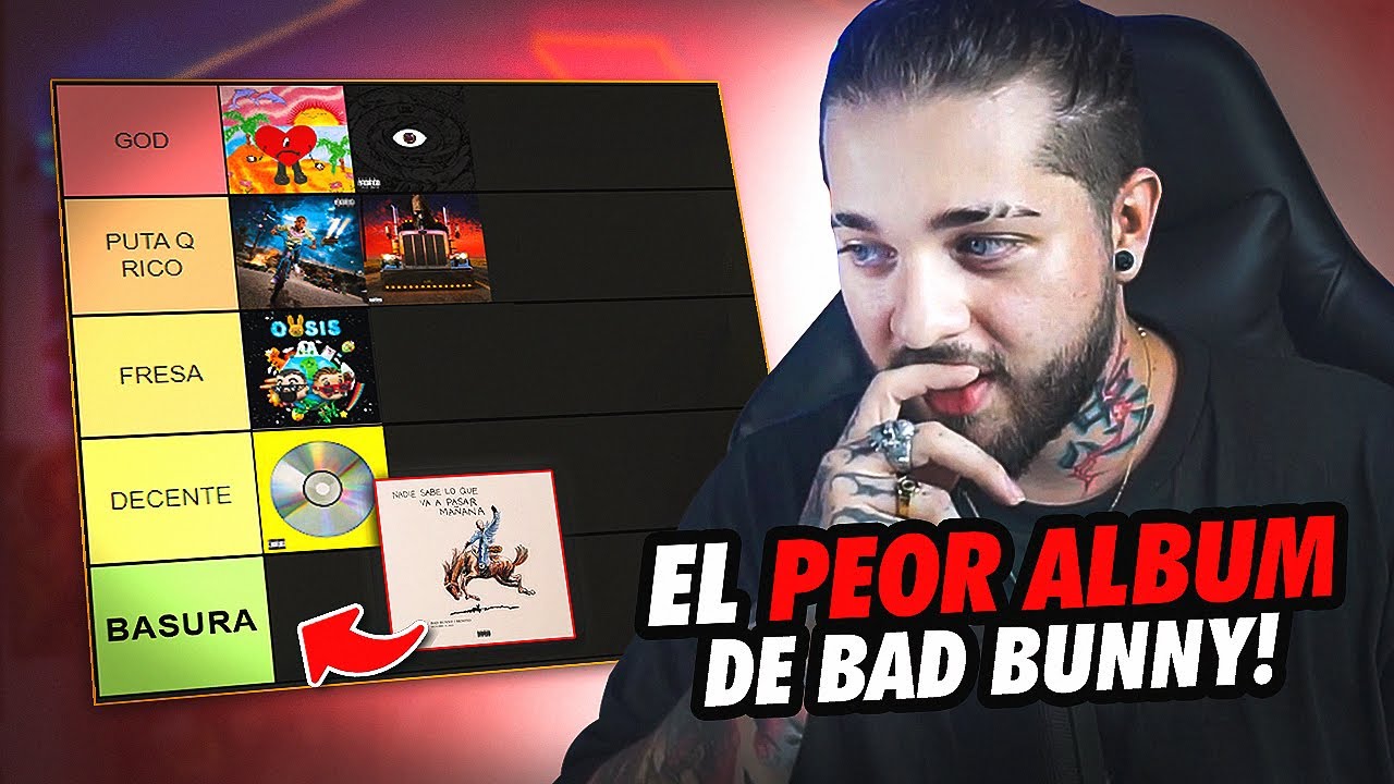 ALBUMES DE BAD BUNNY DEL MEJOR AL PEOR