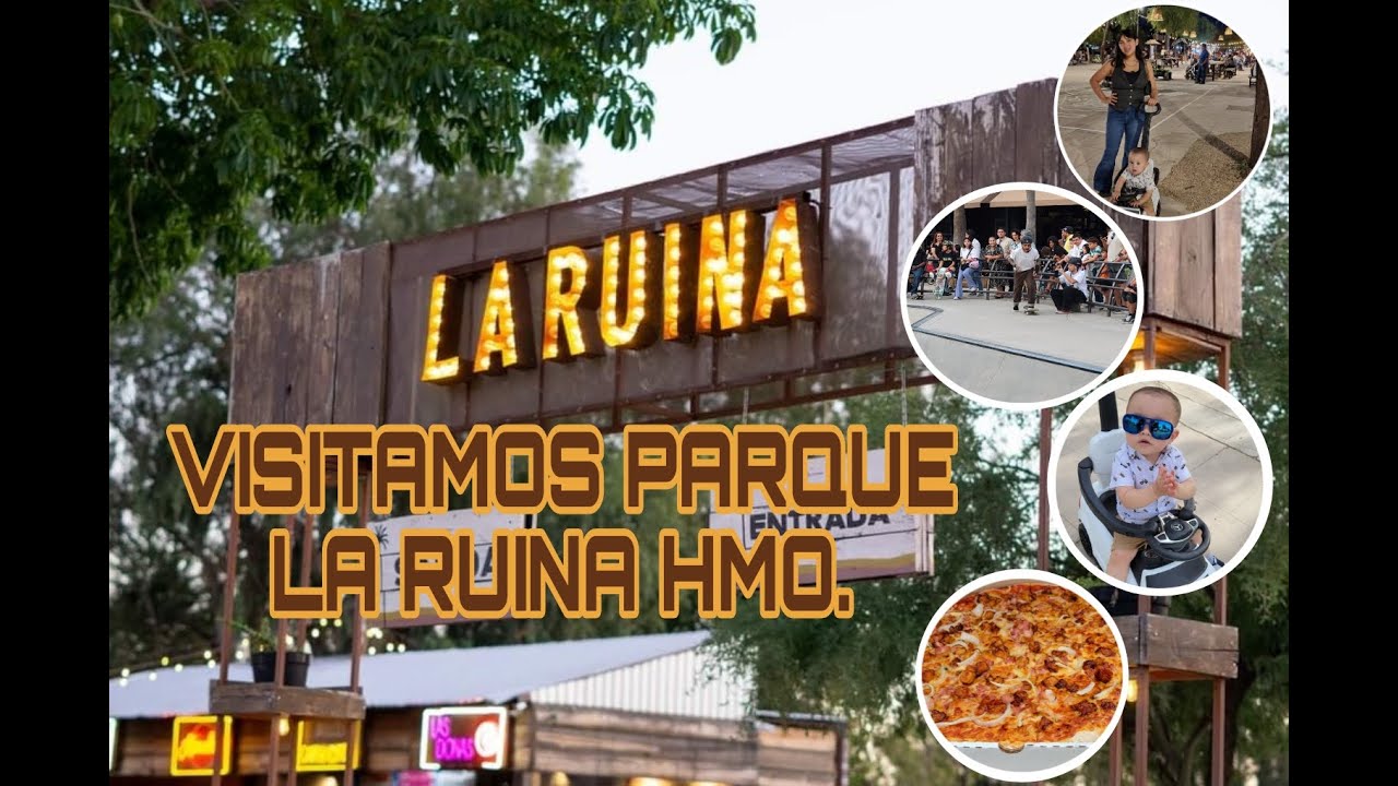 VISITAMOS PARQUE LA RUINA HERMOSILLO SONORA