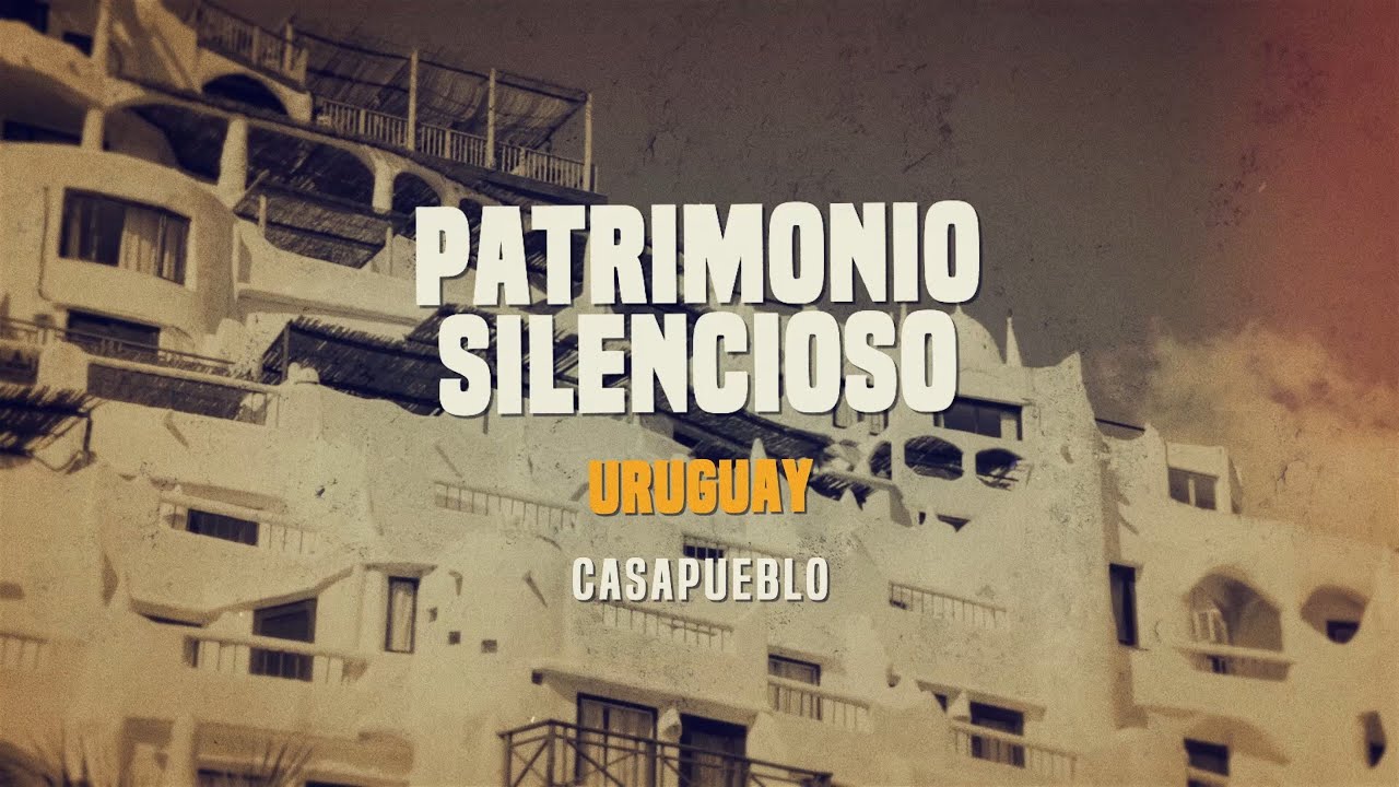 Patrimonio Silencioso - Casapueblo