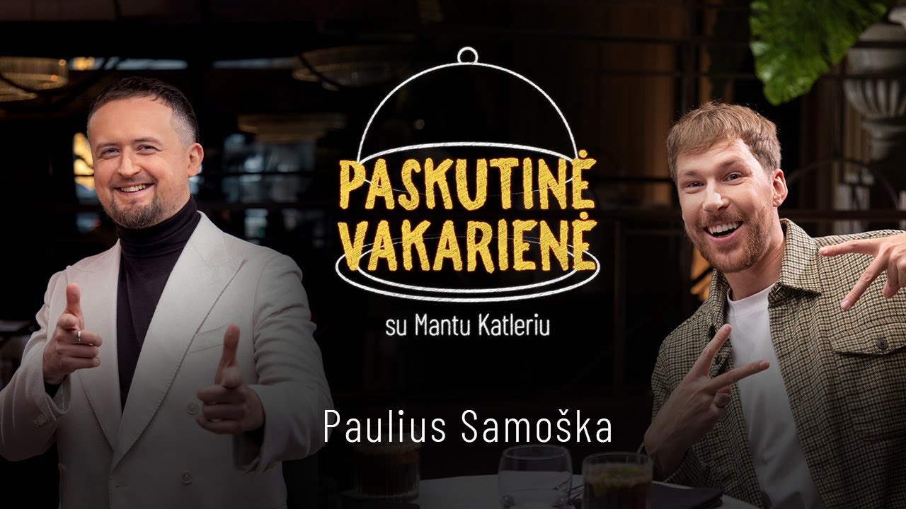 Paulius Samoška | PASKUTINĖ VAKARIENĖ su Mantu Katleriu