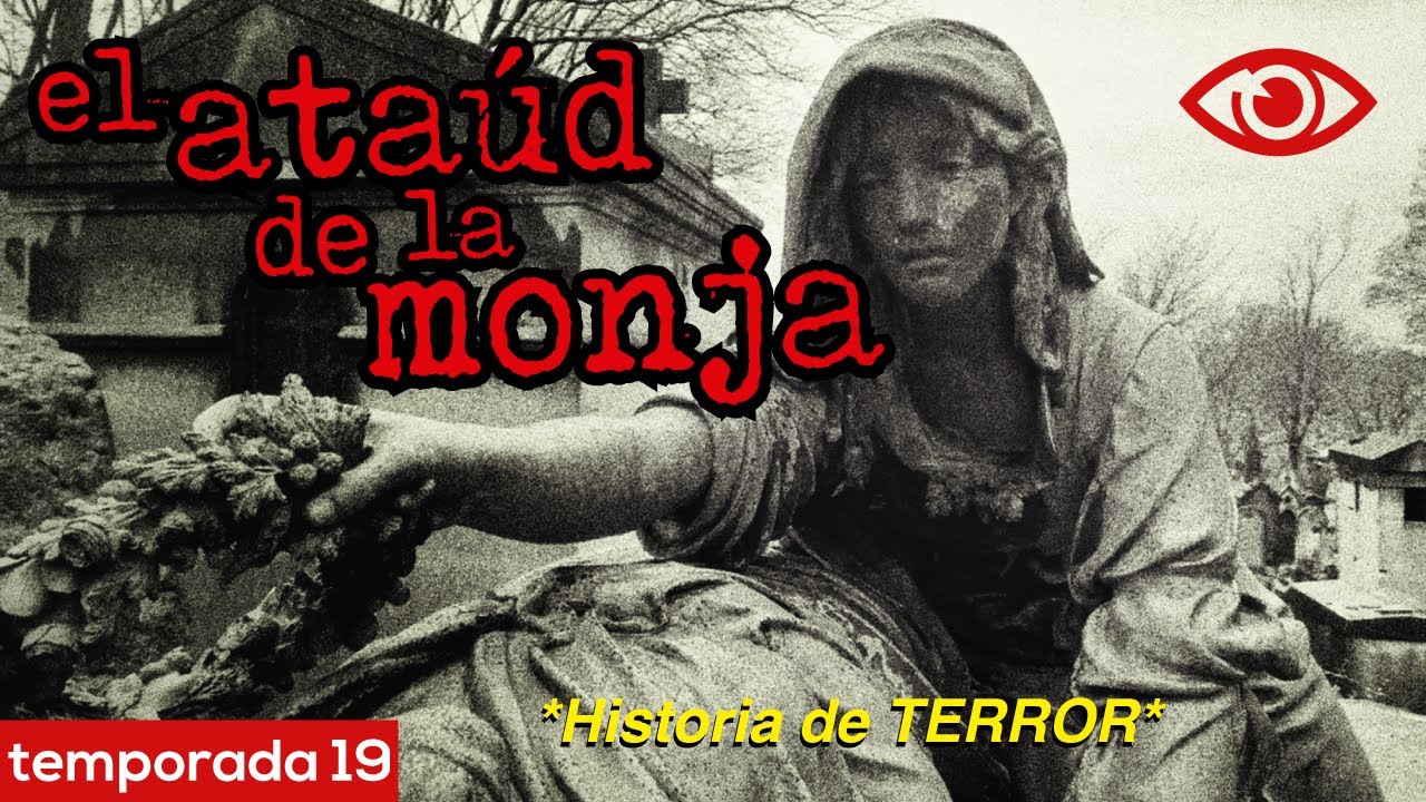 El ataúd de la Monja | Historias de terror Antiguas | Relato Real