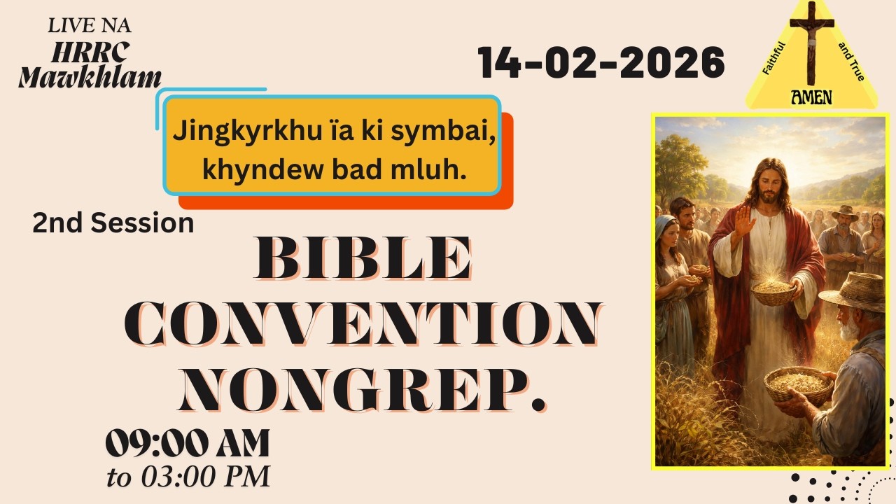 Bible Convention Nongrep (2nd session) HRRC Mawkhlam | Jingkyrkhu symbai, khyndew, mluh | 14-03-2026