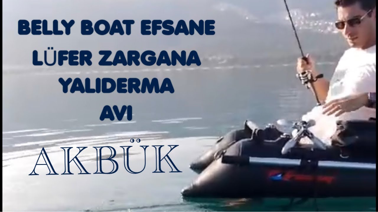 -EFSANE- BELLY BOAT AKBÜK BALIK AVI/LÜFER-ZARGANA-YALIDERMA HAVADA UÇUŞTU