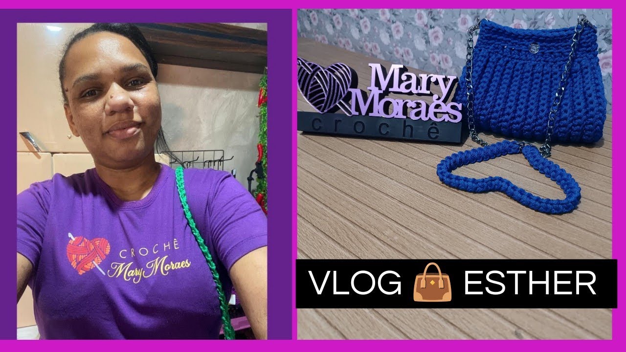 vlog 👜 Esther. e dicas de como fazer a bolsa. #bolsacroche