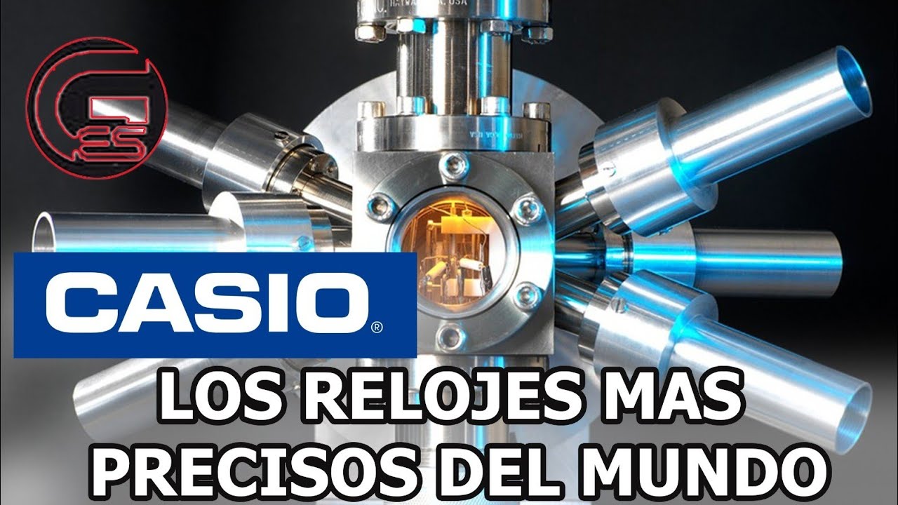 CASIO, LOS RELOJES MÁS PRECISOS DEL MUNDO.
